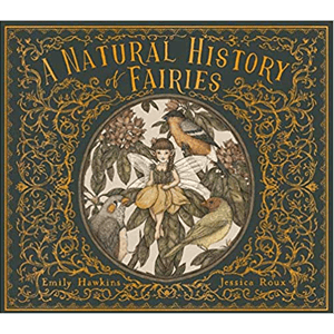 Natural History of Fairies (hard cover) by Hawkins & Roux