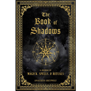 Book of shadows, Magick, Spells & Rituals (hc) by Anastasia Greywolf