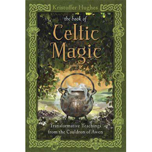 Book of Celtic Magic by Kristoffer Hughes - Wiccan Place