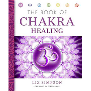 Book of Chakra Healing by Liz Simpson - Wiccan Place