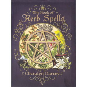 Book of Herb Spells by Cheralyn Darcey - Wiccan Place