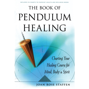 Book of Pendulum Healing by Joan Rose Staffen - Wiccan Place