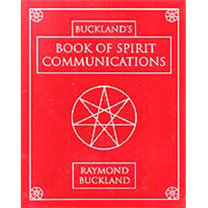 Book of Spirit Communications by Raymond Buckland - Wiccan Place