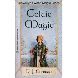 Celtic Magic by D J Conway - Wiccan Place