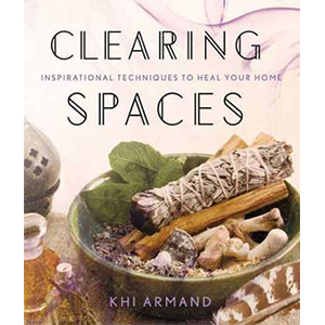 Clearing Spaces by Khi Armand - Wiccan Place