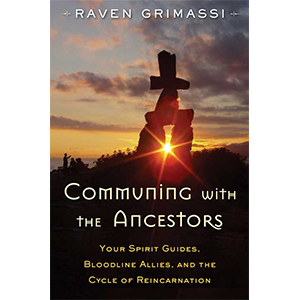 Communing with the Ancestors by Raven Grimassi - Wiccan Place