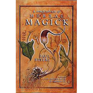 Compendium of Herbal Magick by Paul Beyerl - Wiccan Place