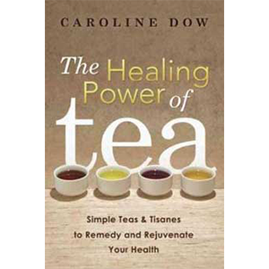 Healing Power of Tea by Caroline Dow - Wiccan Place