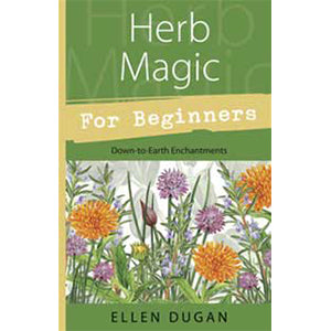 Herb Magic for Beginners by Ellen Dugan - Wiccan Place