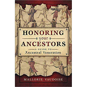 Honoring your Ancestors by Mallorie Vaudoise - Wiccan Place