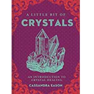 Little Bit of Crystals (hc) by Cassandra Eason - Wiccan Place