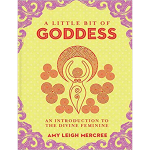 Little bit of Goddess (hc) by Amy Leigh Mercree - Wiccan Place