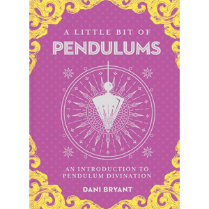 Little Bit of Pendulums (hc) by Dani Bryant - Wiccan Place