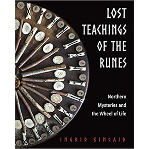 Lost Teachings of the Runes by Ingrid Kincaid - Wiccan Place