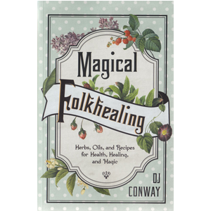 Magical Folkhealing by DJ Conway - Wiccan Place