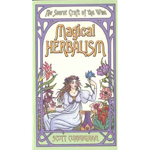 Magical Herbalism by Scott Cunningham - Wiccan Place