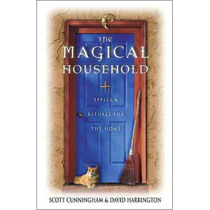 Magical Household by Scott Cunningham & David Harrington - Wiccan Place
