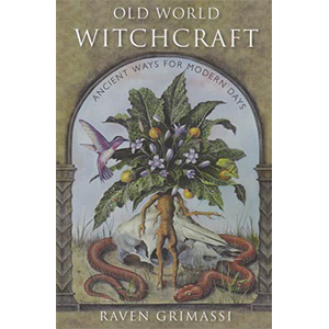 Old World Witchcraft by Raven Grimassi - Wiccan Place