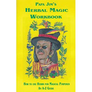 Papa Jim's Herbal Magic Workbook - Wiccan Place