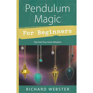 Pendulum Magic for Beginners by Richard Webster - Wiccan Place
