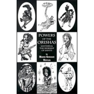 Powers of the Orishas by Migene Gonzalez-Wippler - Wiccan Place