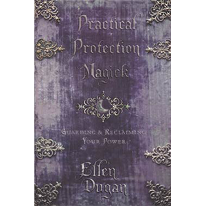 Practical Protection Magick by Ellen Dugan - Wiccan Place