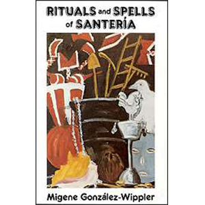 Rituals and Spells Of Santeria by Gonzalez-wippler - Wiccan Place
