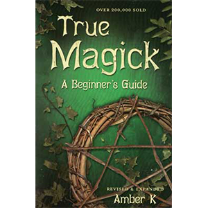 True Magick, Beginner's Guide by Amber K - Wiccan Place