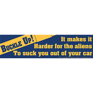 Buckle Up! It Makes it Harder for the Aliens... bumper sticker - Wiccan Place