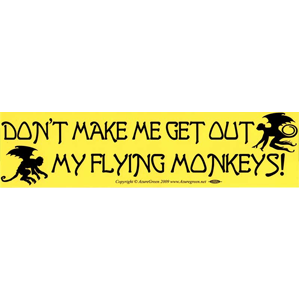Don't Make Me Get Out... bumper sticker - Wiccan Place