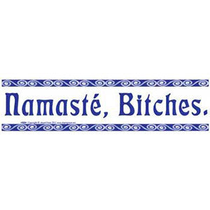 Namaste, Bitches Bumper Sticker - Wiccan Place