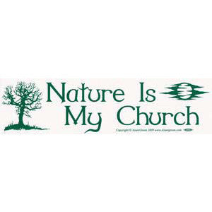 Nature is My Church Bumper Sticker - Wiccan Place