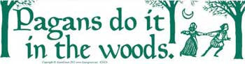 Pagans Do It In The Woods Bumper Sticker - Wiccan Place