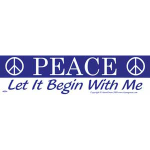 Peace Let It Begin With Me Bumper Sticker - Wiccan Place