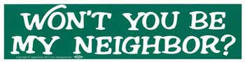 Won't You Be My Neighbor Bumper Sticker - Wiccan Place