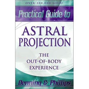 Practical Guide To Astral Projection by Denning & Phillips - Wiccan Place