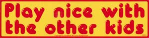 Play Nice with the Other Kids Bumper Sticker - Wiccan Place